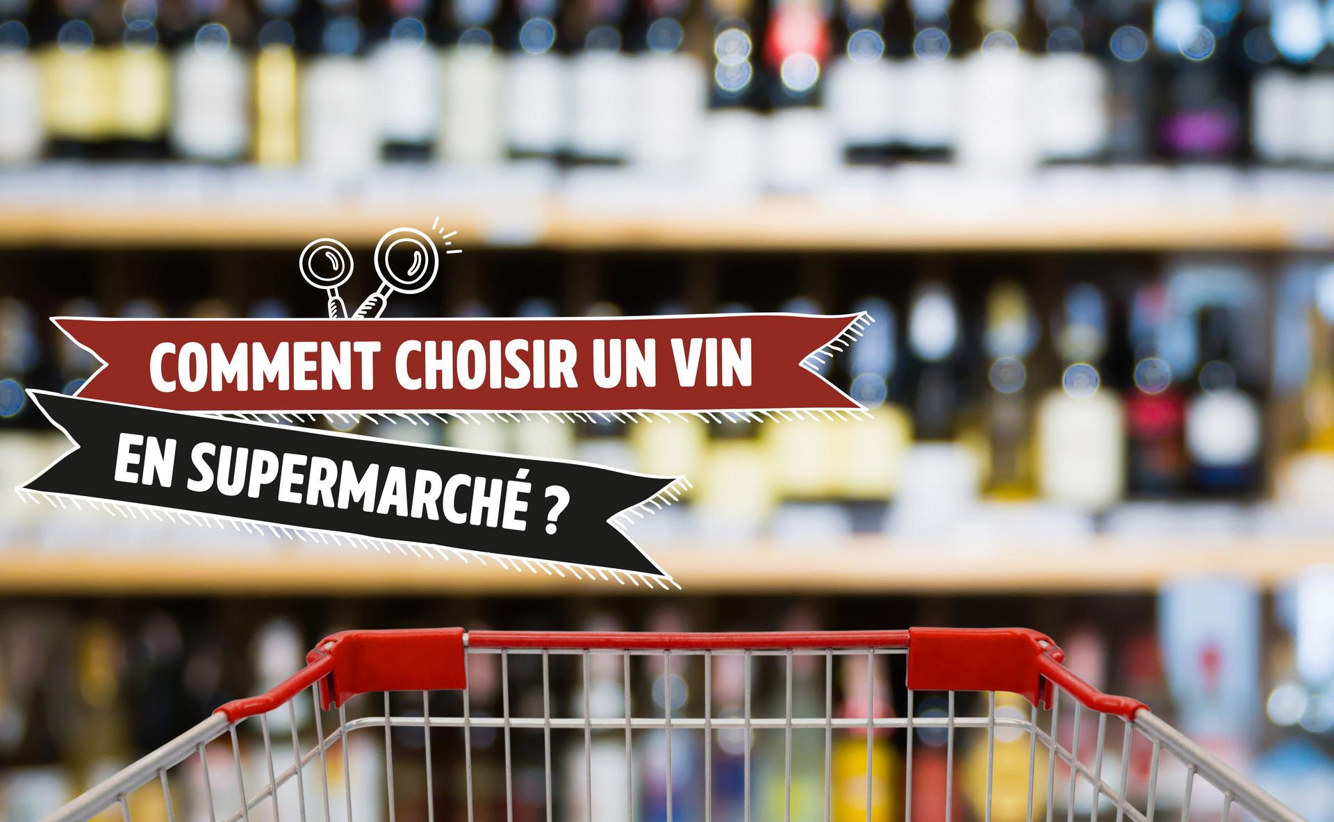 Comment choisir un vin en supermarché ?