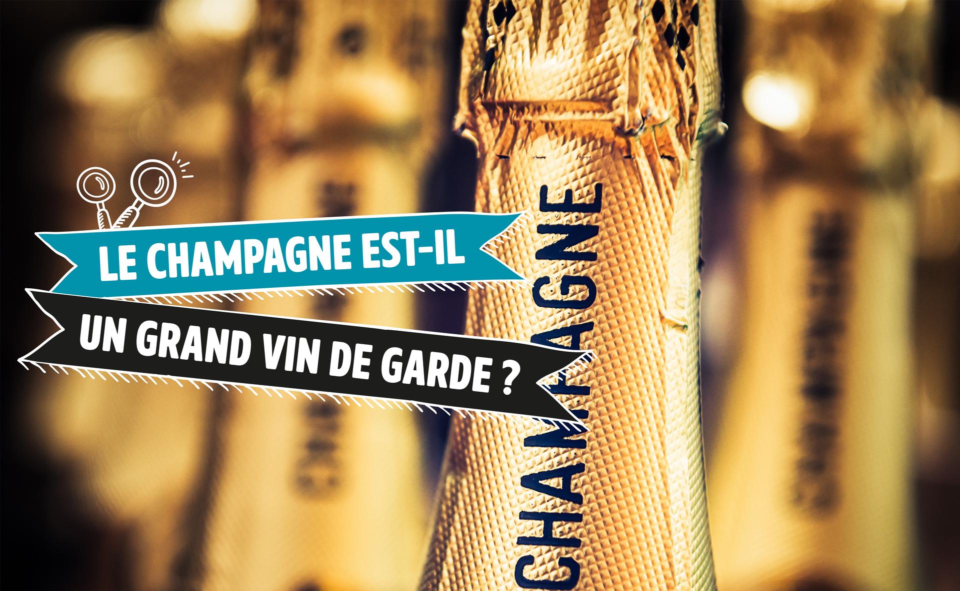 Le champagne est-il un grand vin de garde ? 