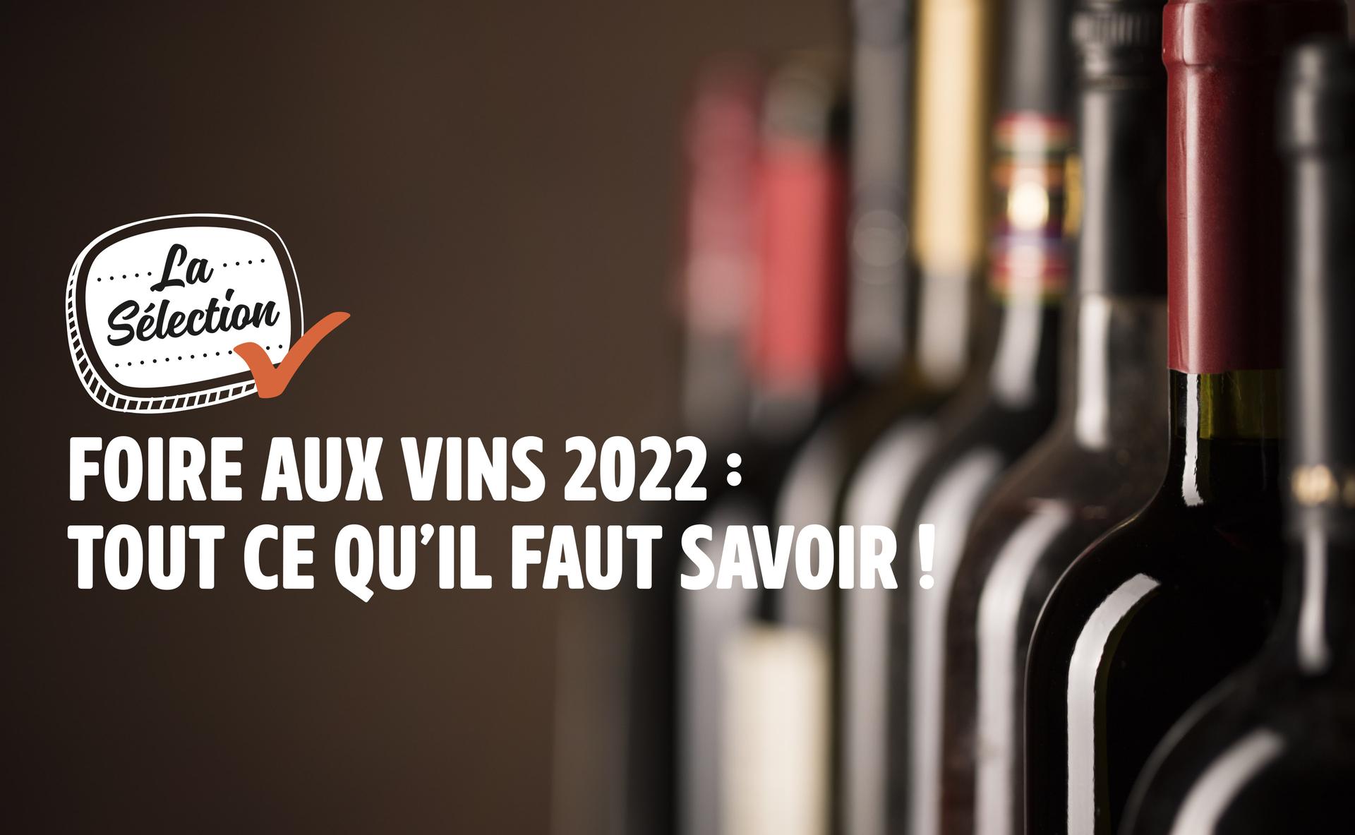 Foire aux vins 2022 : tout ce qu’il faut savoir !
