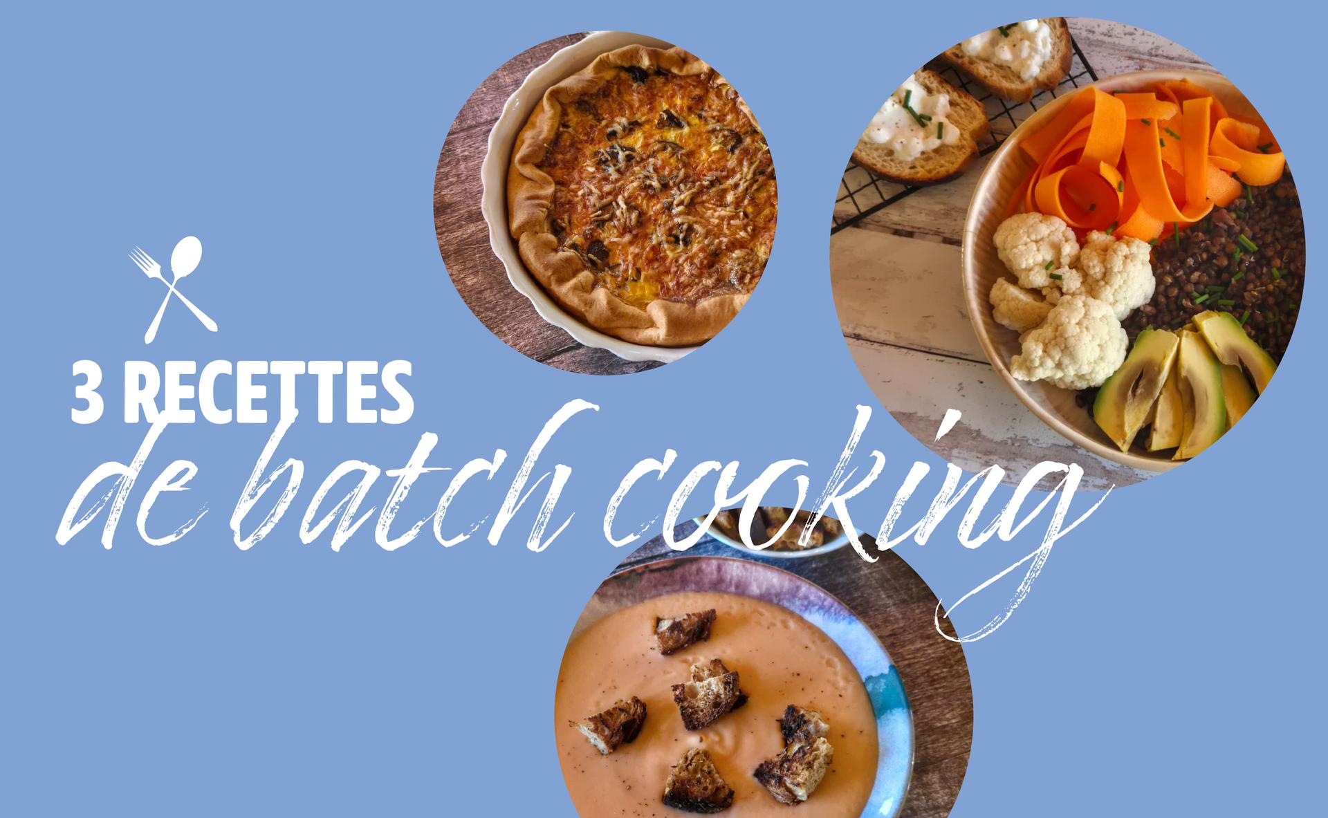 3 recettes de batch cooking